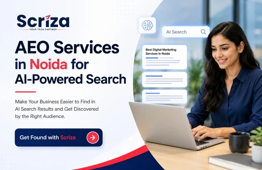 AEO Services in Noida to Get Found in AI-Powered Search with Scriza Pvt. Ltd.