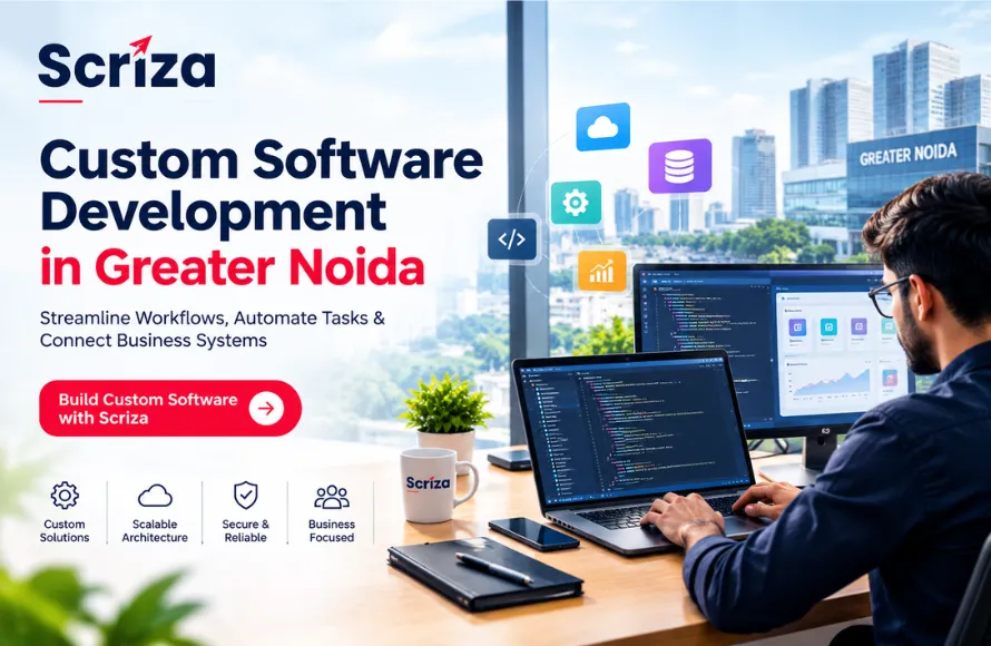 Custom Software Development for Businesses in Greater Noida by Scriza Pvt. Ltd.