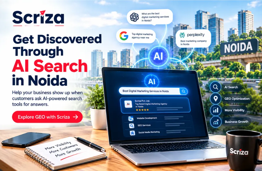 How GEO Can Help Noida Businesses Get Discovered Through AI Search by Scriza Pvt. Ltd.