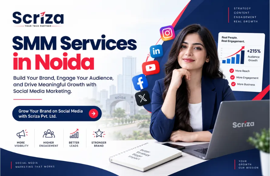 SMM Services in Noida to Grow Your Brand on Social Media with Scriza Pvt. Ltd.