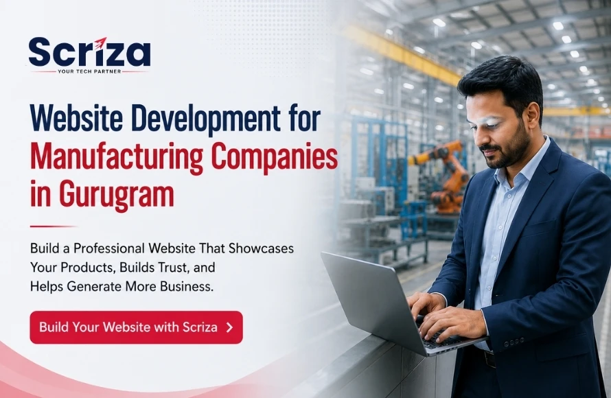 Website Development for Manufacturing Companies in Gurugram with Scriza Pvt. Ltd.